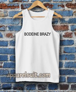 bodeine brazy tanktop