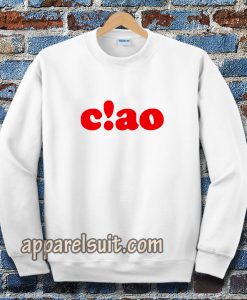 ciao Sweatshirt