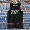 coffee strong lashes long hustle on Tanktop