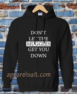 dont let the muggles Hoodie