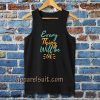 every thing will be ok tanktop