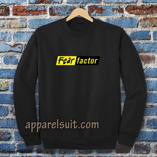 fear factor Sweatshirt