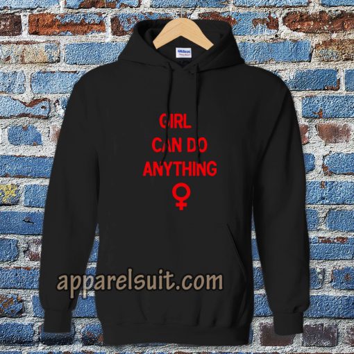 girls can do anything Hoodie