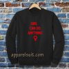 girls can do anything Sweatshirt