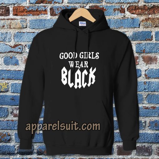 good girls wear black Hoodie