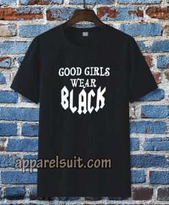 good girls wear black t-shirtgood girls wear black t-shirt