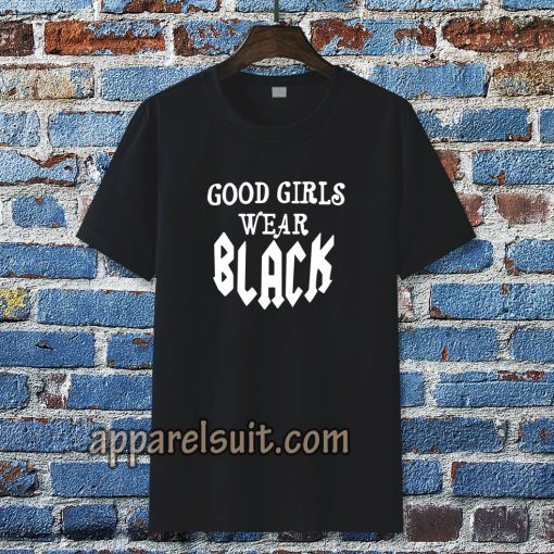 good girls wear black t-shirtgood girls wear black t-shirt