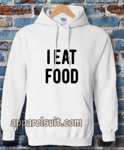 i eat food Hoodie