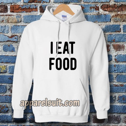 i eat food Hoodie