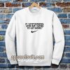 if i stop running how im a going to get home Sweatshirt