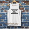 not cute just psycho unisex tanktop