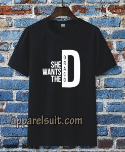 she wants the draco t-shirt