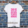 train like youve just been asked to join tshirt