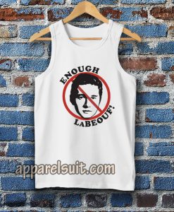 Enough LaBeouf Tanktop