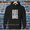 God First Bro Shirt Christian Hoodie