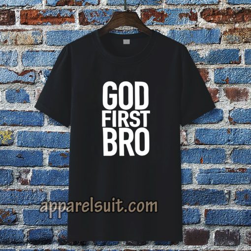 God First Bro Shirt Christian Tshirt