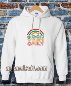 Good Vibes Only Rainbow Hoodie