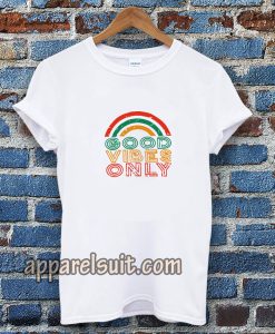 Good Vibes Only Rainbow Tshirt