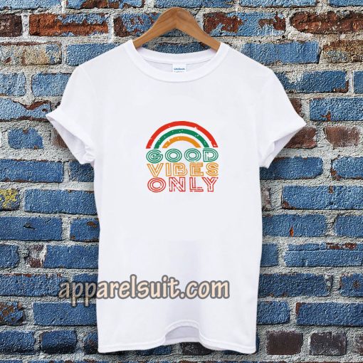 Good Vibes Only Rainbow Tshirt