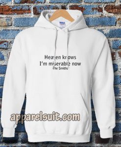 Heaven Knows I'm Miserable Now The Smiths Hoodie