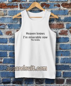 Heaven Knows I'm Miserable Now The Smiths Tanktop