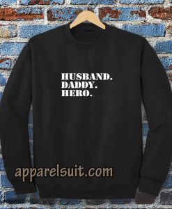 Husband Daddy hero Sweatshirts