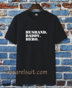 Husband Daddy hero T-Shirts