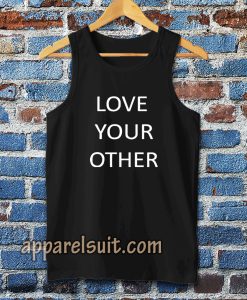 Love Your Other Unisex Tanktop