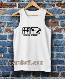 Problem solved Tanktop