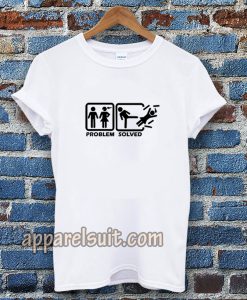 Problem solved tshirt