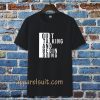 Quit talking and begin doing T shirt