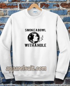 Smoke a Bowl With a Nole Sweatshirt