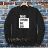 Think Outside The Box Sweatshirt