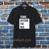 Think Outside The Box T-shirt