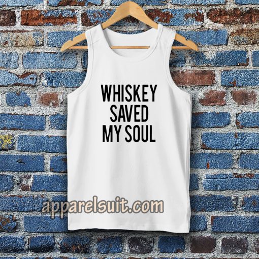 Whiskey Saved My Soul Tanktop