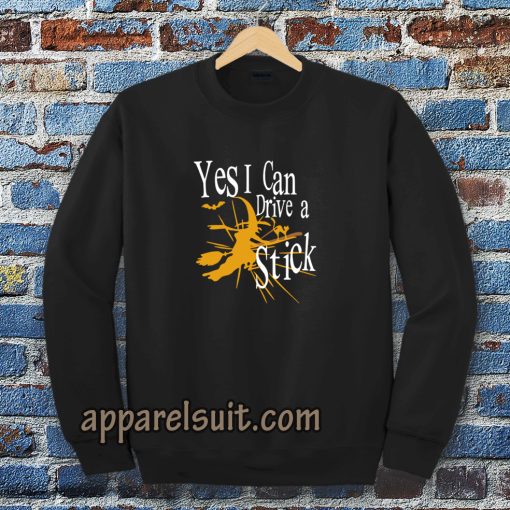 Yes I Can Drive A Stick Sweatshirt