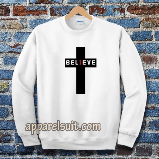 believe Sweatshirt