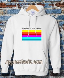 colour your life adopt a rainbow Hoodie