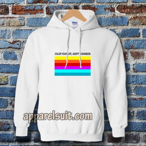 colour your life adopt a rainbow Hoodie