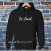 ew david Hoodie