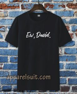 ew david Tshirt