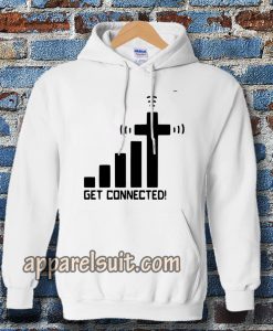 get connected! Hoodie