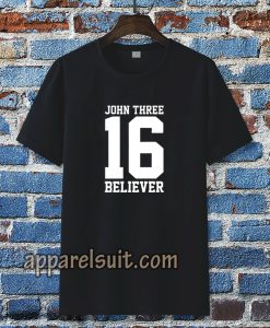 john three 16 believer t-shirt