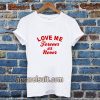 love me forever or never t-shirt