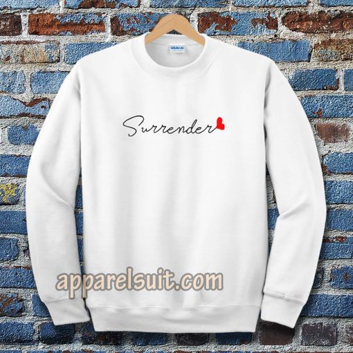 love surrender Sweatshirt Unisex adult