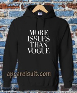 more issues than vogue Hoodie