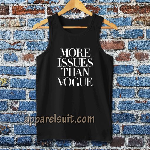 more issues than vogue Tanktop