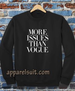 more issues than vogue sweatshirt