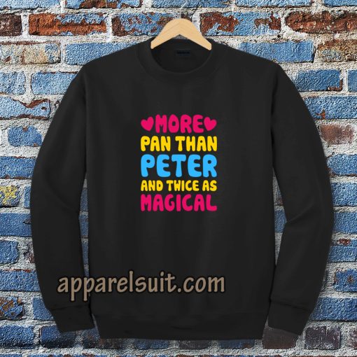 more pan than peter and twice Sweatshirt