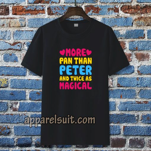 more pan than peter and twice Tshirt